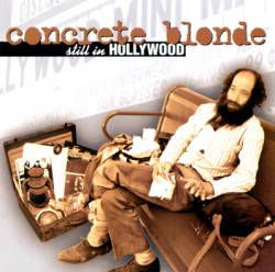 Concrete Blonde : Still In Hollywood